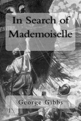 In Search of Mademoiselle by George Gibbs