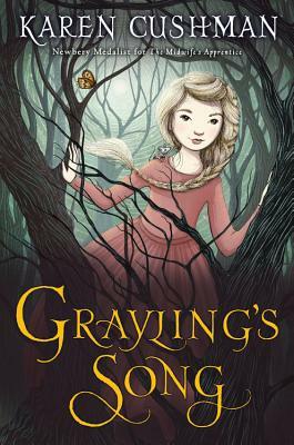 Grayling's Song by Karen Cushman