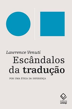 Escândalos da tradução: por uma ética da diferença by Lawrence Venuti
