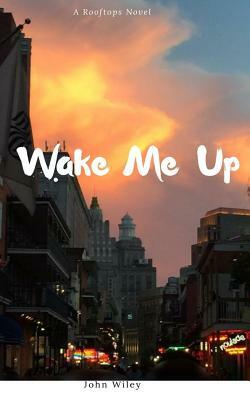 Wake Me Up by John Wiley