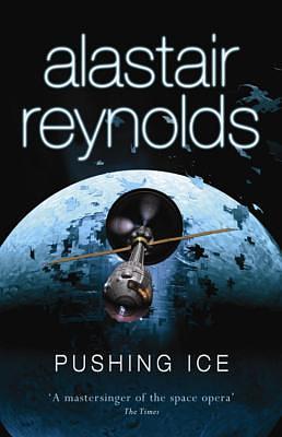 Pushing Ice by Alastair Reynolds