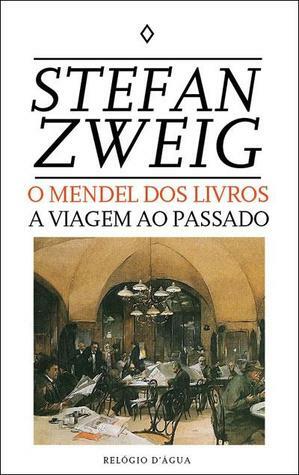 O Mendel dos Livros/A Viagem ao Passado by Stefan Zweig