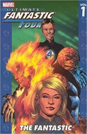 Ultimate Fantastic Four, Volume 1: The Fantastic by Brian Michael Bendis