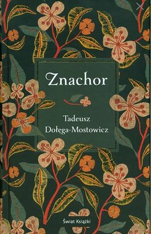 Znachor by Tadeusz Dołęga-Mostowicz