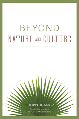 Beyond Nature and Culture by Philippe Descola