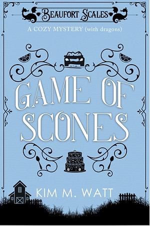 Game of Scones by Kim M. Watt