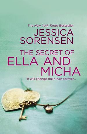 The Secret of Ella and Micha by Jessica Sorensen