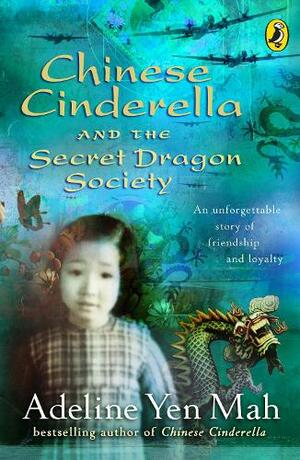 Chinese Cinderella and the Secret Dragon Society by Adeline Yen Mah