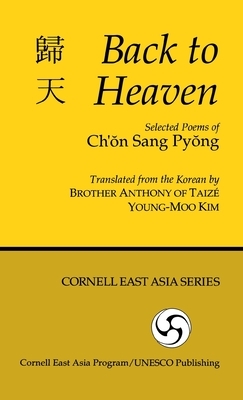 Back to Heaven: Selected Poems of Ch'on Sang Pyong by Young-Moo Kim, Ch'on Sang Pyong