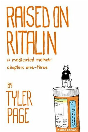 Raised on Ritalin Chapters 1-3 by Tyler Page