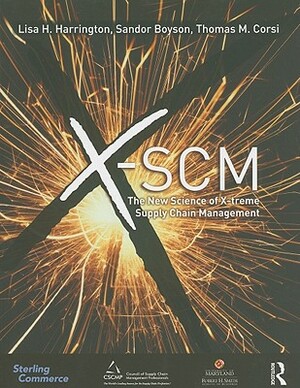 X-Scm: The New Science of X-Treme Supply Chain Management by Sandor Boyson, Thomas Corsi, Lisa H. Harrington