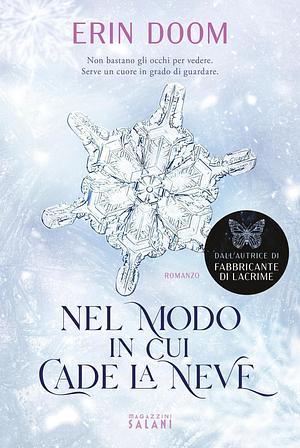 Nel modo in cui cade la neve by Erin Doom