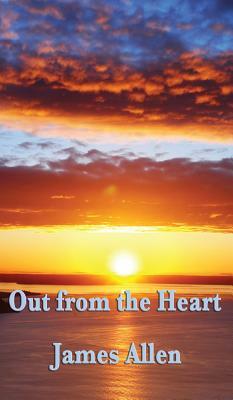 Out from the Heart by James Allen