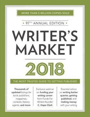Writer's Market 2018: The Most Trusted Guide to Getting Published by Robert Lee Brewer