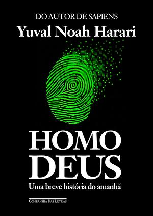 Homo Deus: Uma Breve História do Amanhã by Paulo Geiger, Yuval Noah Harari