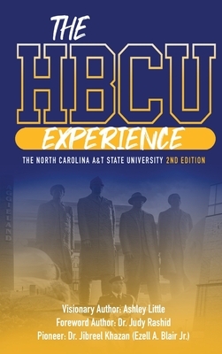 THE HBCU EXPERIENCE THE NORTH CAROLINA A&T STATE UNIVERSITY 2nd EDITION by Fred Whitaker, Ashley Little, Uche Byrd