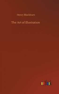 The Art of Illustration by Henry Blackburn