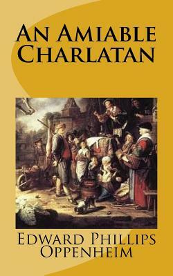 An Amiable Charlatan by Edward Phillips Oppenheim