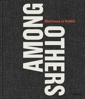 Among Others: Blackness at MoMa by Darby English