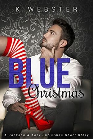 Blue Christmas (Breaking the Rules) by K Webster
