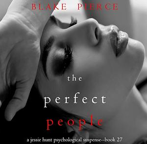 The Perfect People by Blake Pierce