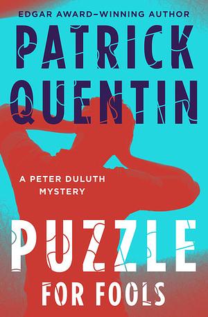 A Puzzle for Fools: A Peter Duluth Mystery by Patrick Quentin