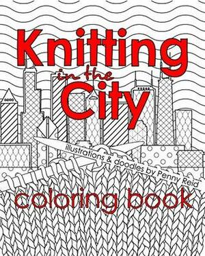 Knitting in the City Coloring Book by Penny Reid