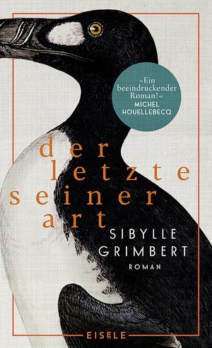 Der Letzte seiner Art by Sibylle Grimbert