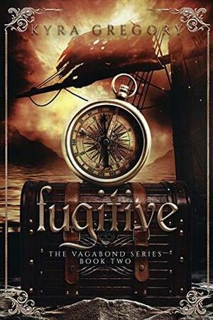 Fugitive by Kyra Gregory