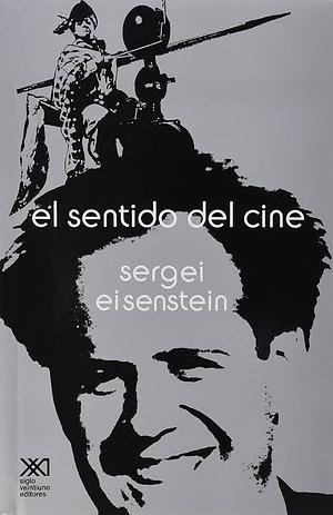 El Sentido del Cine by Sergei Eisenstein