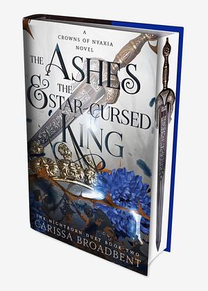 The Ashes and the Star-Cursed King by Carissa Broadbent