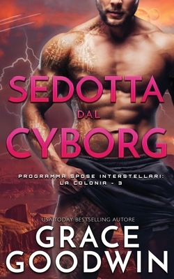 Sedotta dal Cyborg by Grace Goodwin