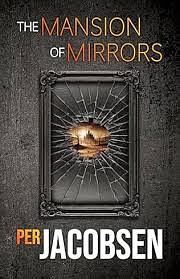 The Mansion of Mirrors by Per Jacobsen