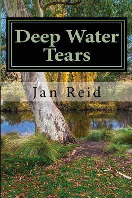 Deep Water Tears: Book 1 The Dreaming Series by Jan Reid