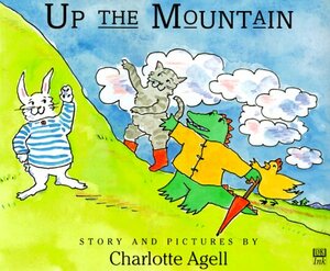 Up the Mountain by Charlotte Agell