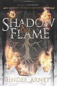 Shadow & Flame by Mindee Arnett