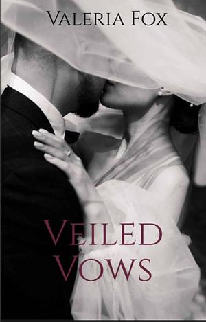 Veiled Vows by Valeria Fox