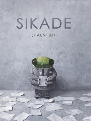 Sikade by Shaun Tan