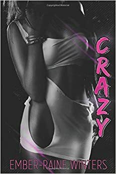 Crazy by Ember-Raine Winters