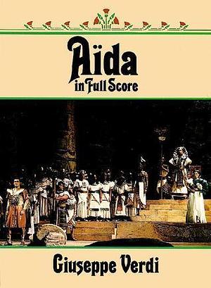 Aida in Full Score by Giuseppe Verdi, Giuseppe Verdi