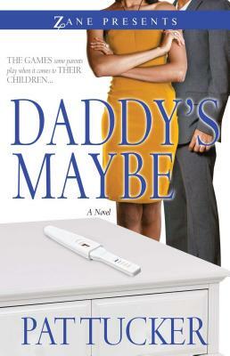 Daddy's Maybe by Pat Tucker