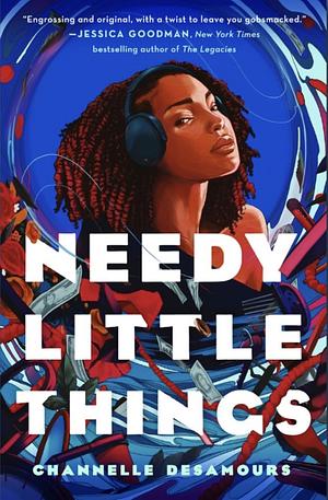 Needy Little Things by Channelle Desamours
