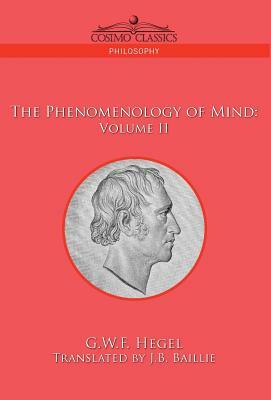 The Phenomenology of Mind: Volume II by G. W. F. Hegel