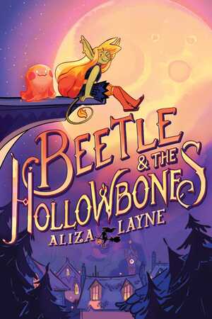 Beetle & the Hollowbones by Aliza Layne