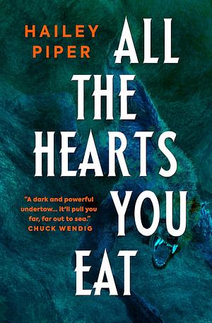 All the Hearts You Eat by Hailey Piper