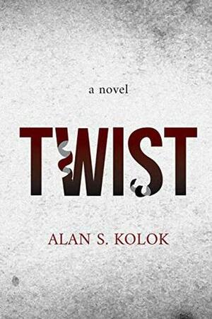 Twist by Alan S. Kolok