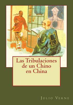 Las Tribulaciones de un Chino en China by Jules Verne