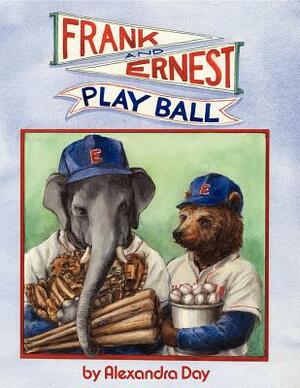 Frank and Ernest Play Ball by Alexandra Day