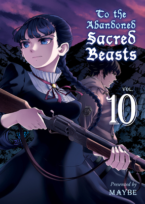 To the Abandoned Sacred Beasts, Volume 10 by Maybe