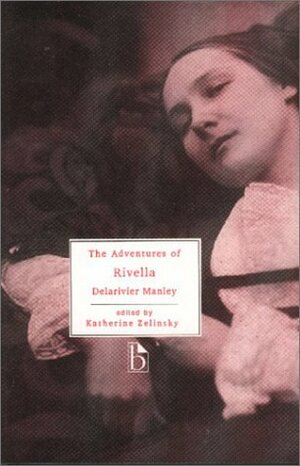 The Adventures of Rivella by Delarivier Manley